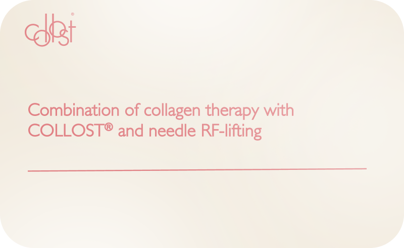 Combination of collagen therapy with COLLOST® and needle RF-lifting