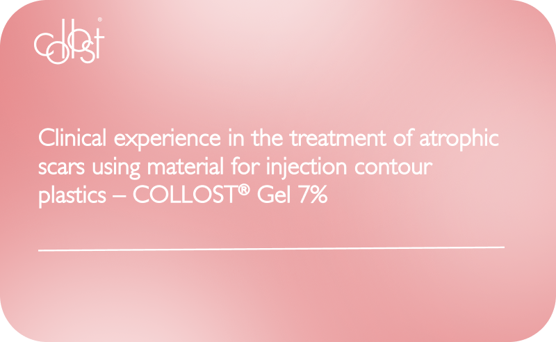 Clinical experience in the treatment of atrophic scars using material for injection contour plastics – COLLOST® gel 7%