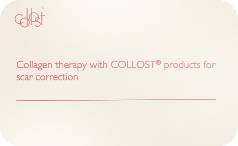 Collagen therapy with COLLOST® products for scar correction